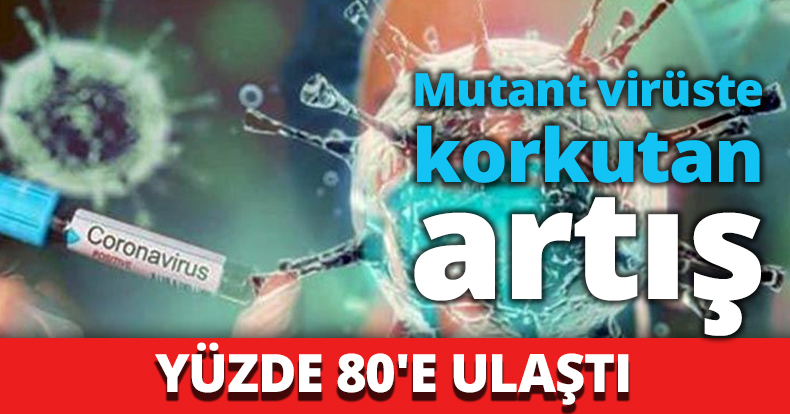 Mutant virüste korkutan artış