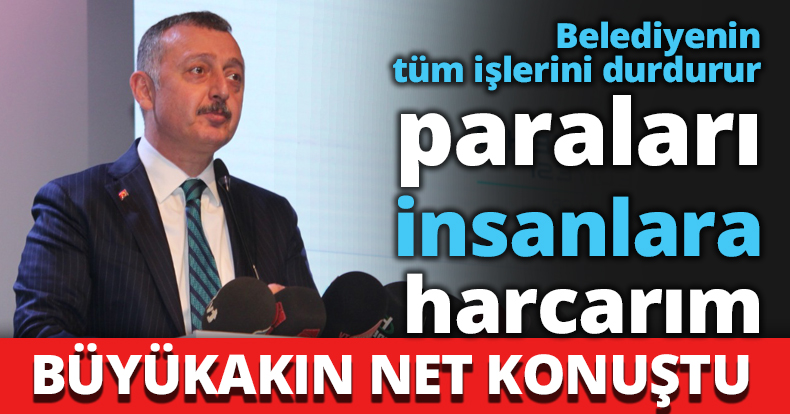 Belediyenin tüm işlerini durdurur paraları insanlara harcarım