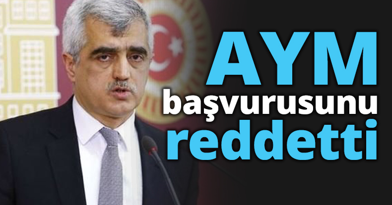 AYM başvurusunu reddetti