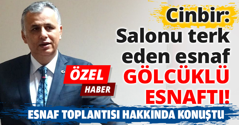 Cinbir: Salonu terk eden esnaf Gölcüklü esnaftı