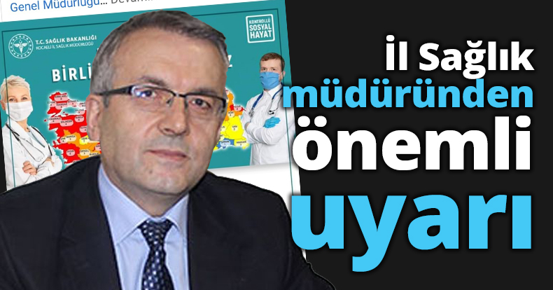 İl Sağlık müdüründen önemli uyarı