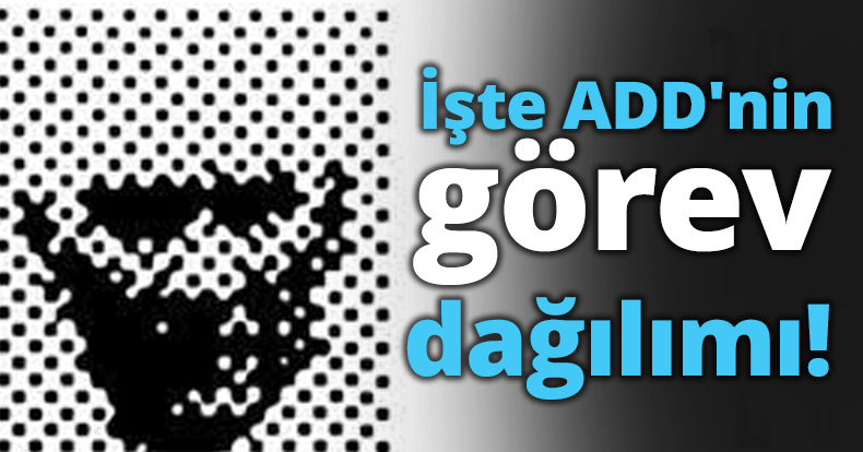 İşte ADD'nin görev dağılımı!