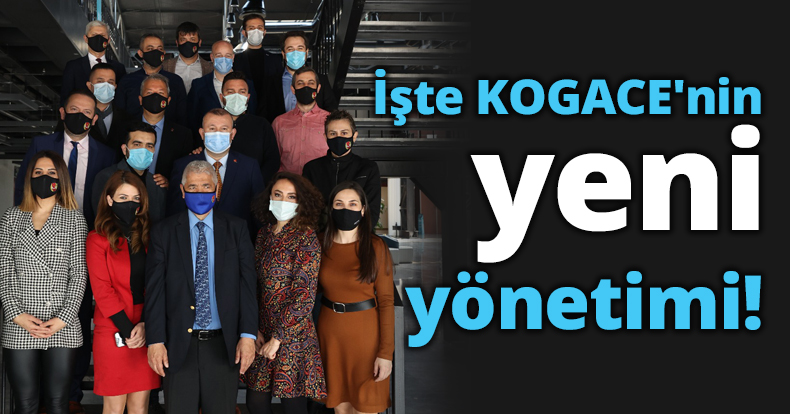 İşte KOGACE'nin yeni yönetimi!