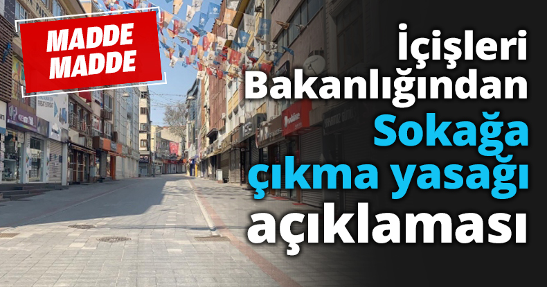 İçişleri Bakanlığından Sokağa çıkma yasağı açıklaması