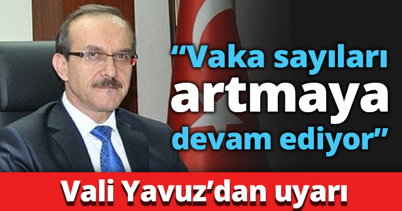 Vaka sayıları artmaya devam ediyor