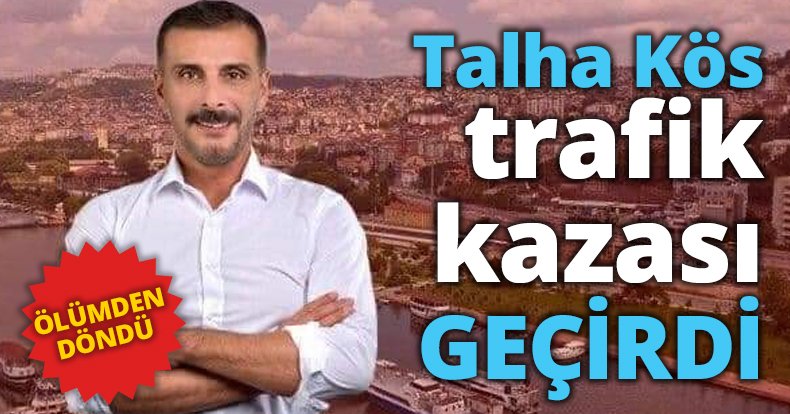 Talha Kös trafik kazası geçirdi!
