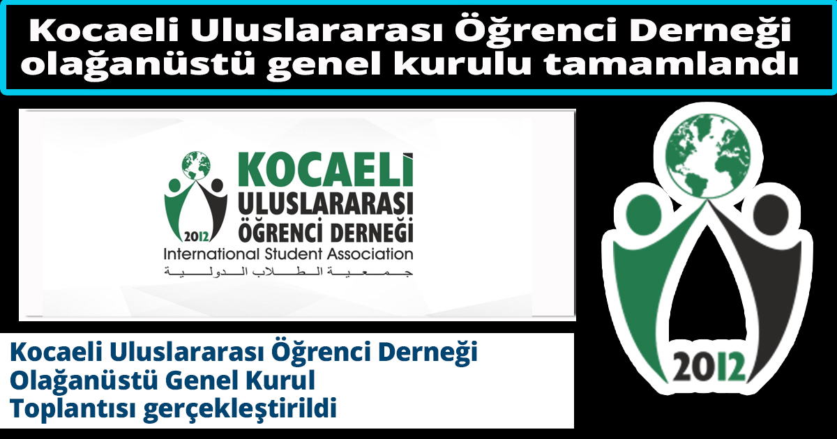 Kocaeli Uluslararası Öğrenci Derneği olağanüstü genel kurulu tamamlandı