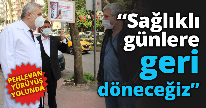 Sağlıklı günlere geri döneceğiz