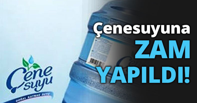 Çenesuyuna ZAM YAPILDI!