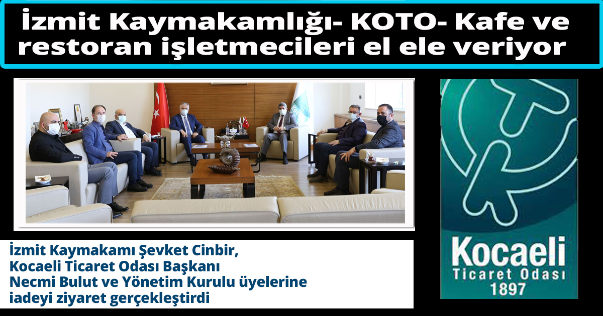 İzmit Kaymakamlığı- KOTO- Kafe ve restoran işletmecileri el ele veriyor