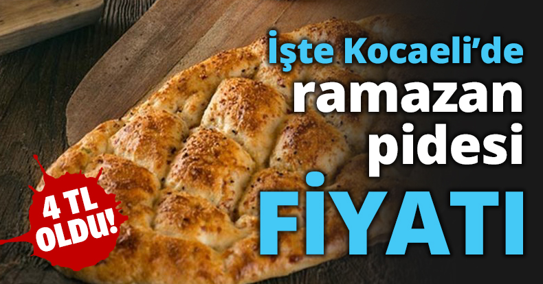 İşte Kocaeli’de ramazan pidesi fiyatı!