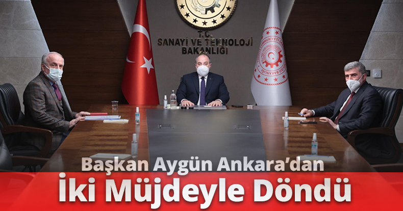 Başkan Aygün Ankara’dan İki Müjdeyle Döndü