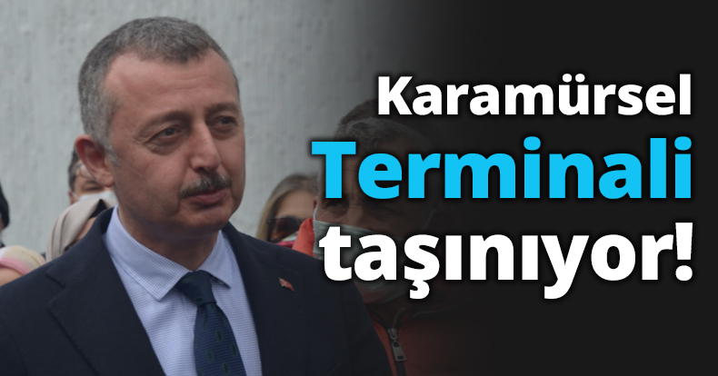 Karamürsel Terminali taşınıyor!