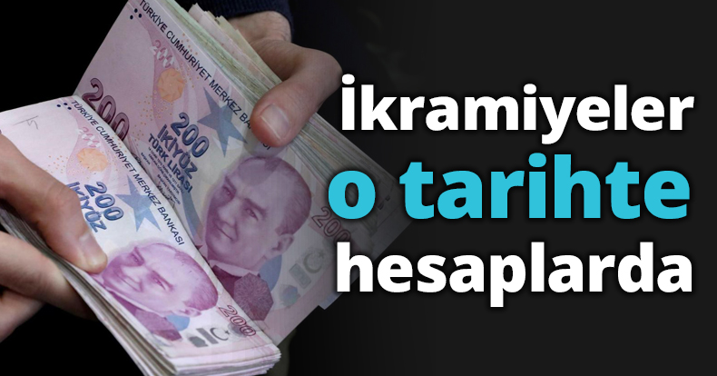 İkramiyeler o tarihte hesaplarda