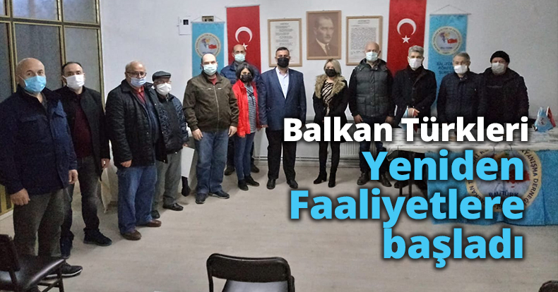 Balkan Türkleri yeniden Faaliyetlere başladı.