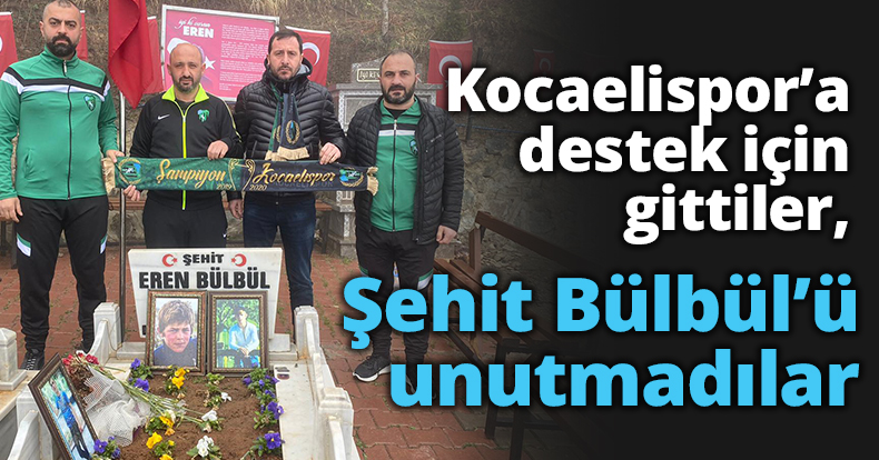 Kocaelispor’a destek için gittiler, Şehit Bülbül’ü unutmadılar