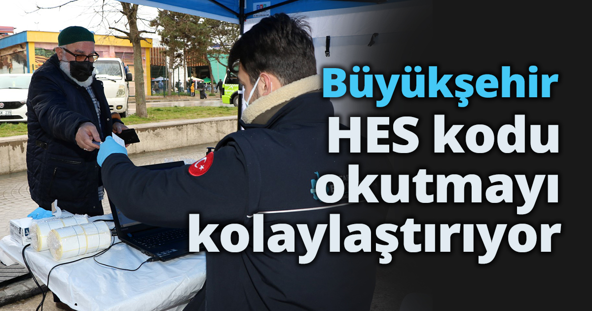 Büyükşehir HES kodu okutmayı kolaylaştırıyor