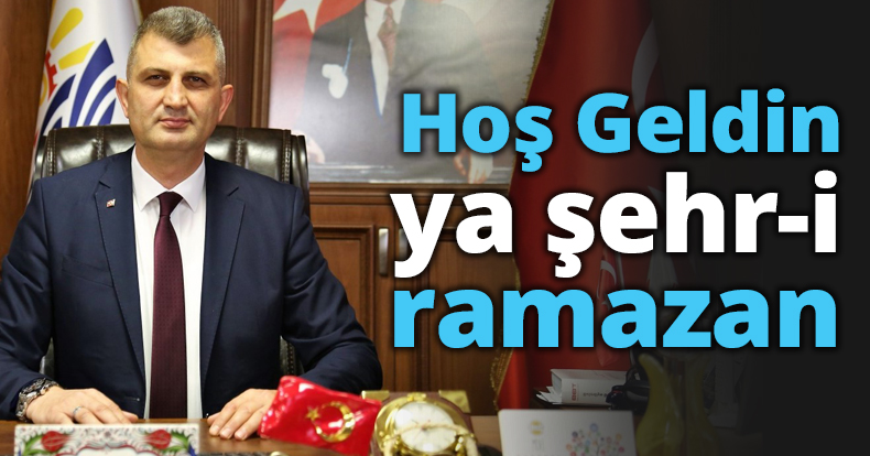 Hoş Geldin ya şehr-i ramazan