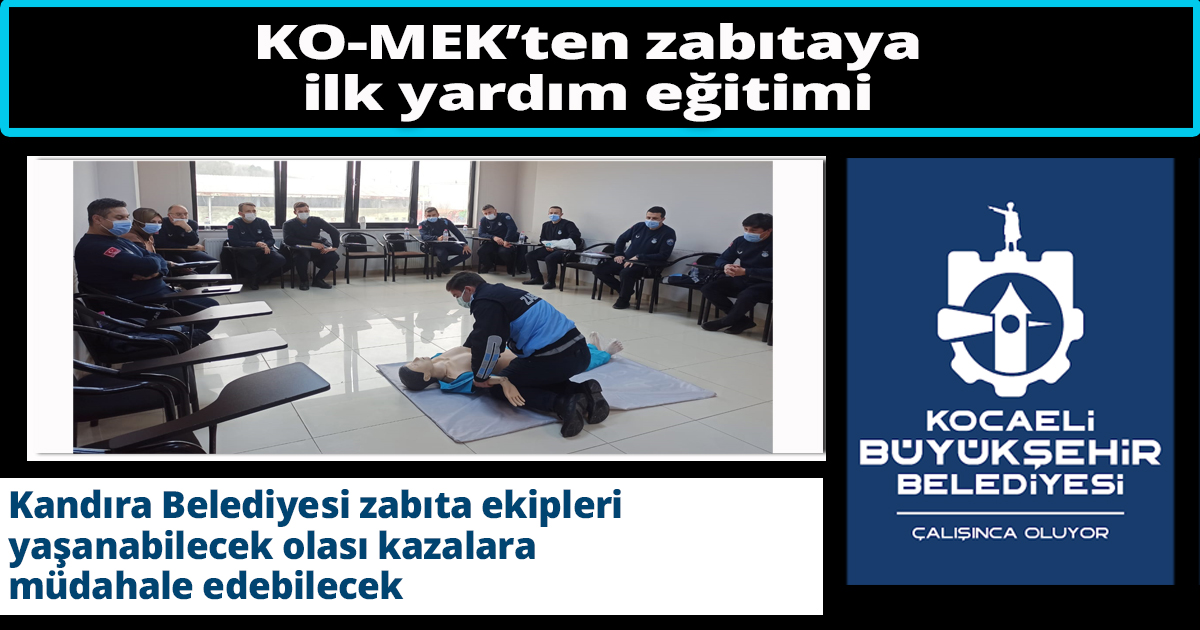 KO-MEK’ten zabıtaya ilk yardım eğitimi