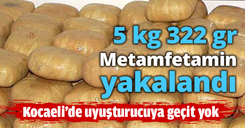 5 kg 322 gr Metamfetamin yakalandı