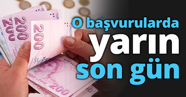 O başvurularda yarın son gün