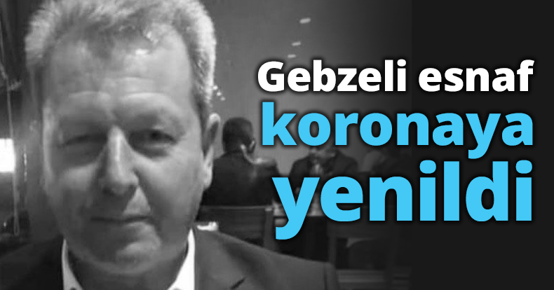 Gebzeli esnaf koronaya yenildi