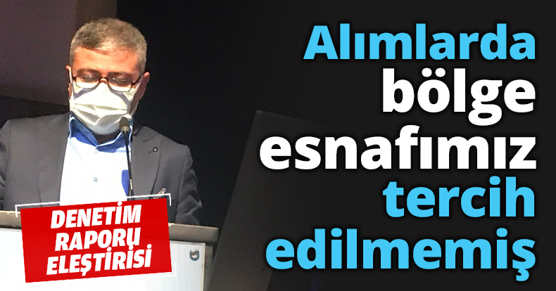 Alımlarda bölge esnafımız tercih edilmemiş