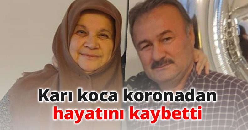 Karı koca koronadan hayatını kaybetti