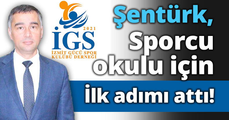 Şentürk, sporcu okulu için ilk adımı attı