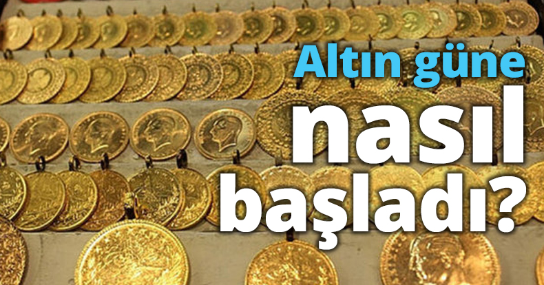 Altın güne nasıl başladı?