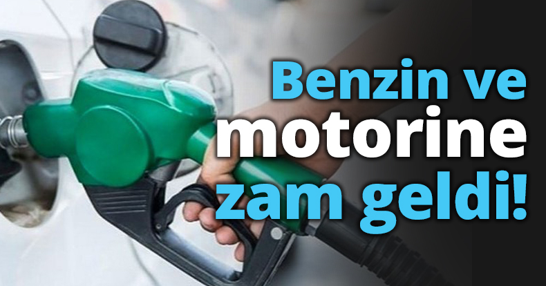 Benzin ve motorine zam geldi!