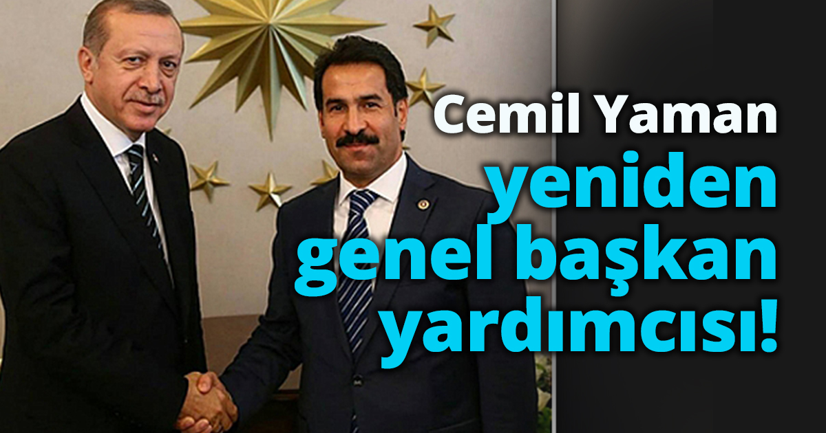 Cemil Yaman yeniden genel başkan yardımcısı!
