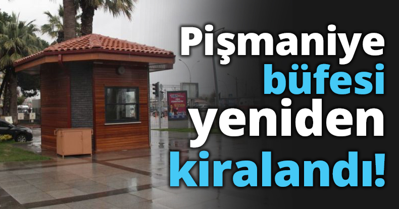Pişmaniye büfesi yeniden kiralandı!