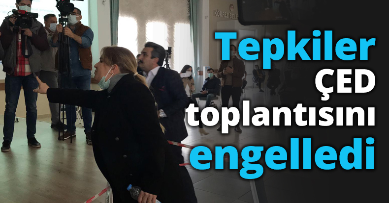 Tepkiler ÇED toplantısını engelledi