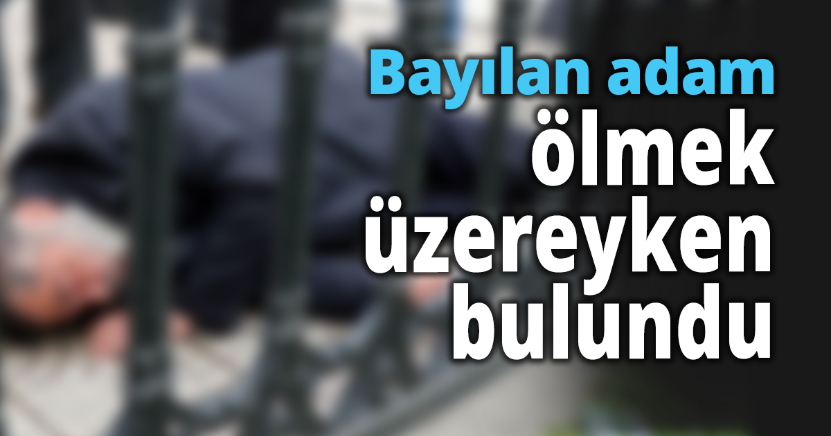 Evinde bayılan adam ölmek üzereyken bulundu