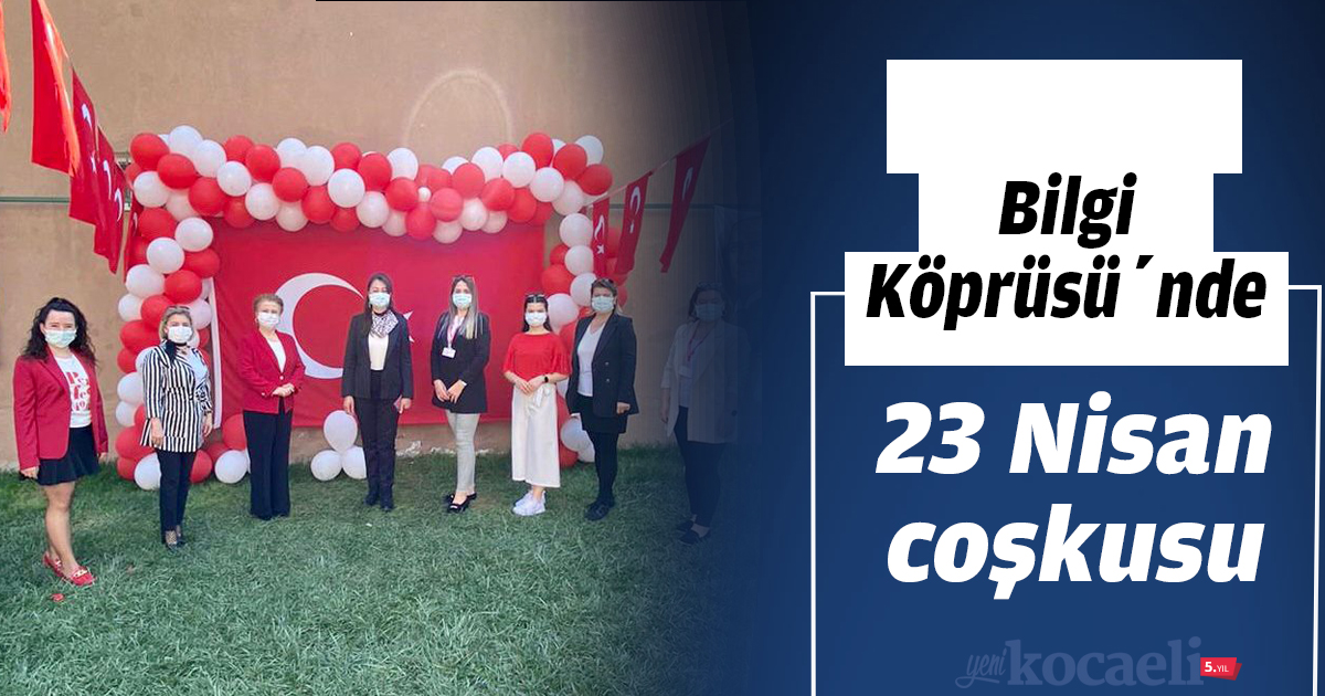 Bilgi Köprüsü’nde 23 Nisan coşkusu