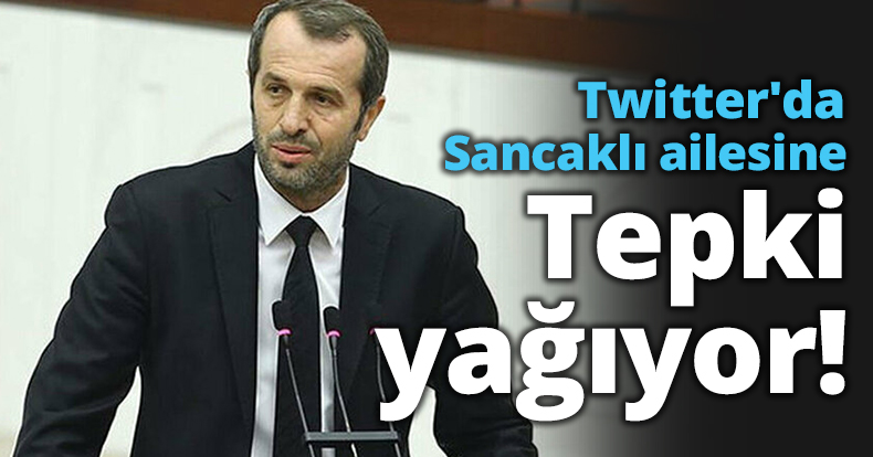Twitter'da Sancaklı ailesine tepki yağıyor!