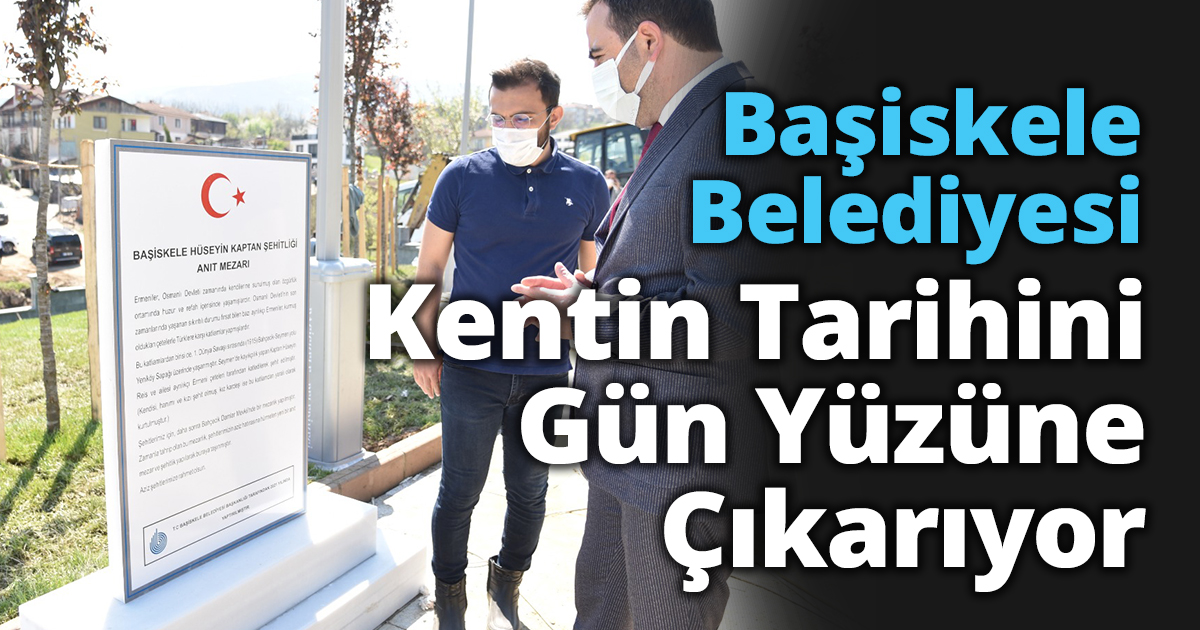 Başiskele Belediyesi Kentin Tarihini Gün Yüzüne Çıkarıyor