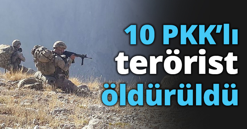 10 PKK’lı terörist öldürüldü