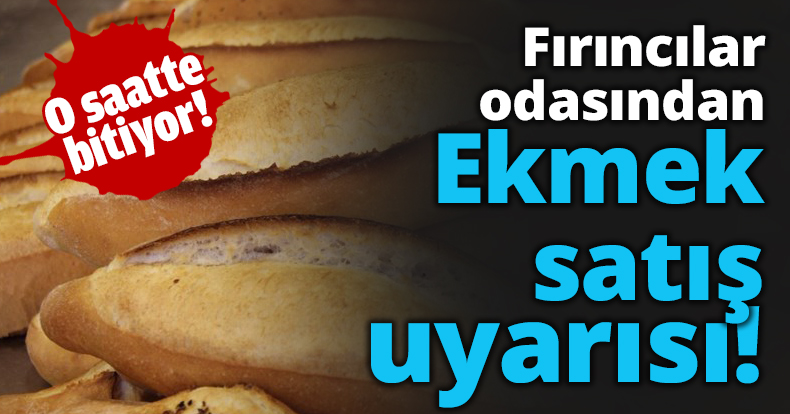 Fırıncılar odasından Ekmek satış uyarısı!