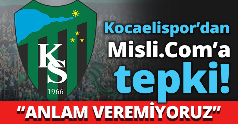 Kocaelispor’dan Misli.Com’a tepki!