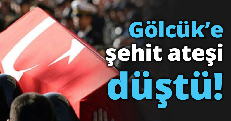 Gölcük’e şehit ateşi düştü!