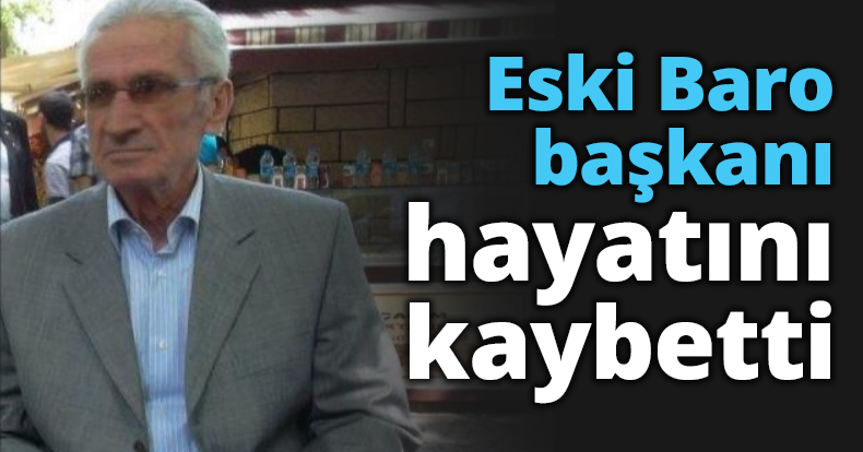 Eski Baro başkanı hayatını kaybetti