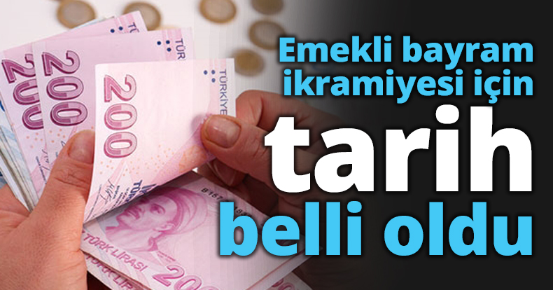 Emekli bayram ikramiyesi için tarih belli oldu