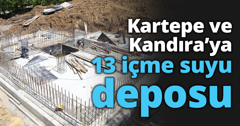 Kartepe ve Kandıra’ya 13 içme suyu deposu