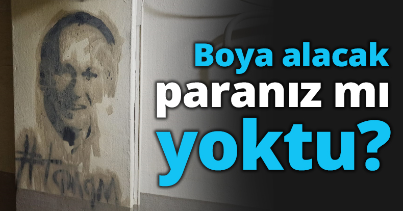 Boya alacak paranız mı yoktu?