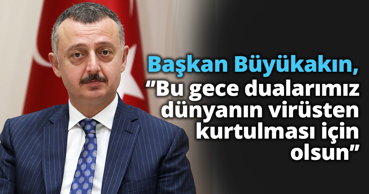Bu gece dualarımız Dünya'nın virüsten kurtulması için olsun