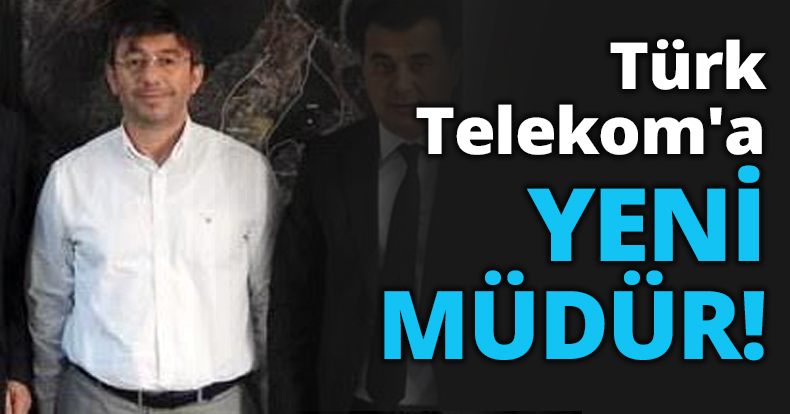 Türk Telekom'a YENİ MÜDÜR!