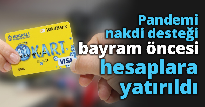 Pandemi nakdi desteği bayram öncesi hesaplara yatırıldı