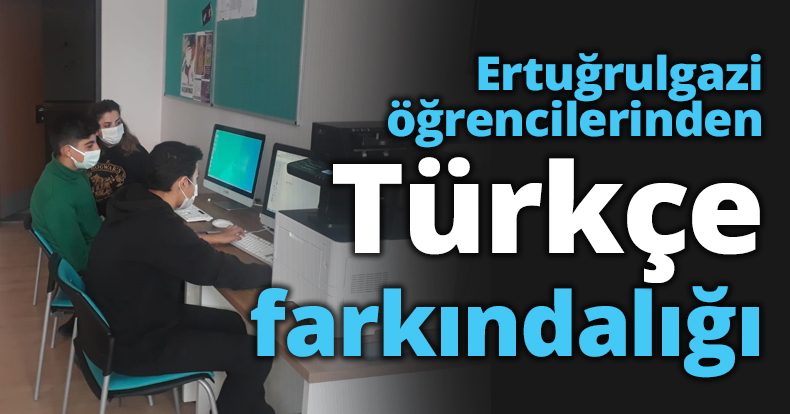 Ertuğrulgazi öğrencilerinden Türkçe farkındalığı